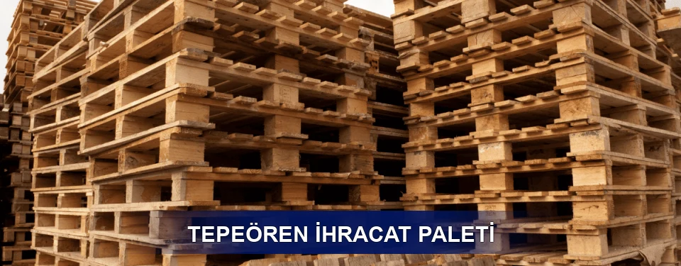 Tepeören ISPM 15 Seçimi